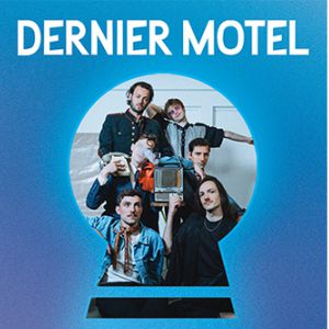 Dernier Motel à Paris : concert, date et billets