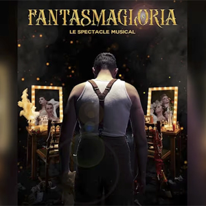 Fantasmagloria : Le Spectacle Musical à Paris : concert, date et billets