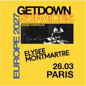 Getdown Services à Paris : concert, date et billets