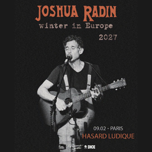 Joshua Radin + Burr island à Paris : concert, date et billets