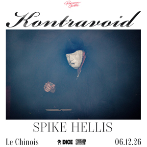 Kontravoid + Spike Hellis à Paris : concert, date et billets