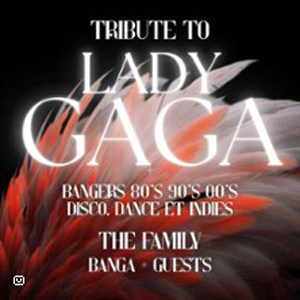 La Triple - Tribute to Lady Gaga à Paris : concert, date et billets