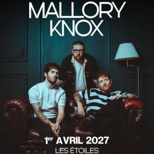 Mallory Knox à Paris : concert, date et billets
