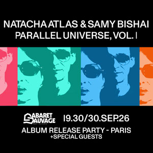 Natacha Atlas & Samy Bishai + Zeid Hamdan en concert à Cabaret Sauvage Paris