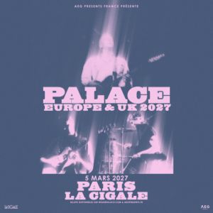 Palace à Paris : concert, date et billets