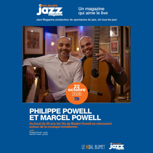 Philippe et Marcel Powell - Les Concerts Jazz Magazine Le Bal Blomet Paris