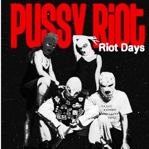 Pussy Riot à Paris : concert, date et billets