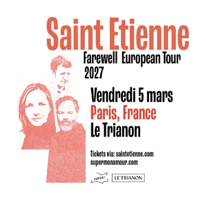 Saint Etienne à Paris : concert, date et billets
