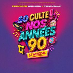 So Culte ! Nos Années 90 à Paris : concert, date et billets