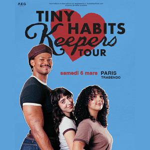 Tiny Habits à Paris : concert, date et billets