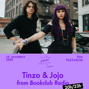 Tinzo & Jojo from Bookclub Radio à Paris : concert, date et billets