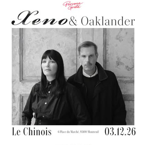 Xeno & Oaklander à Paris : concert, date et billets
